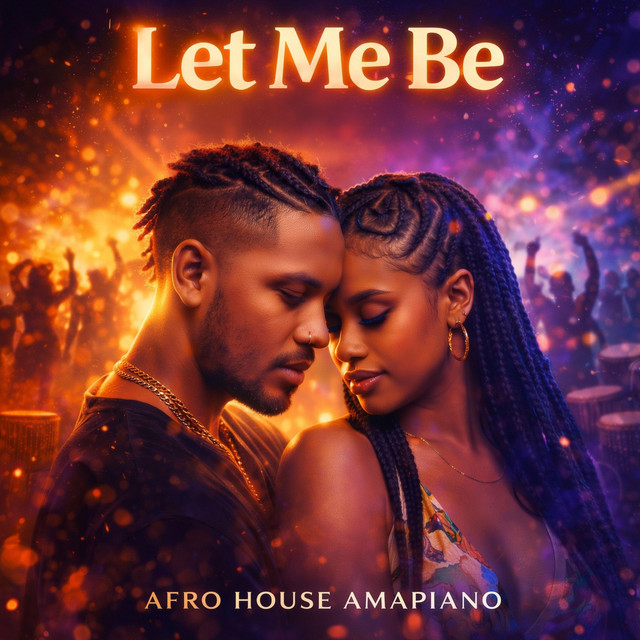 LET ME BE (Afro House & Amapiano) cover art