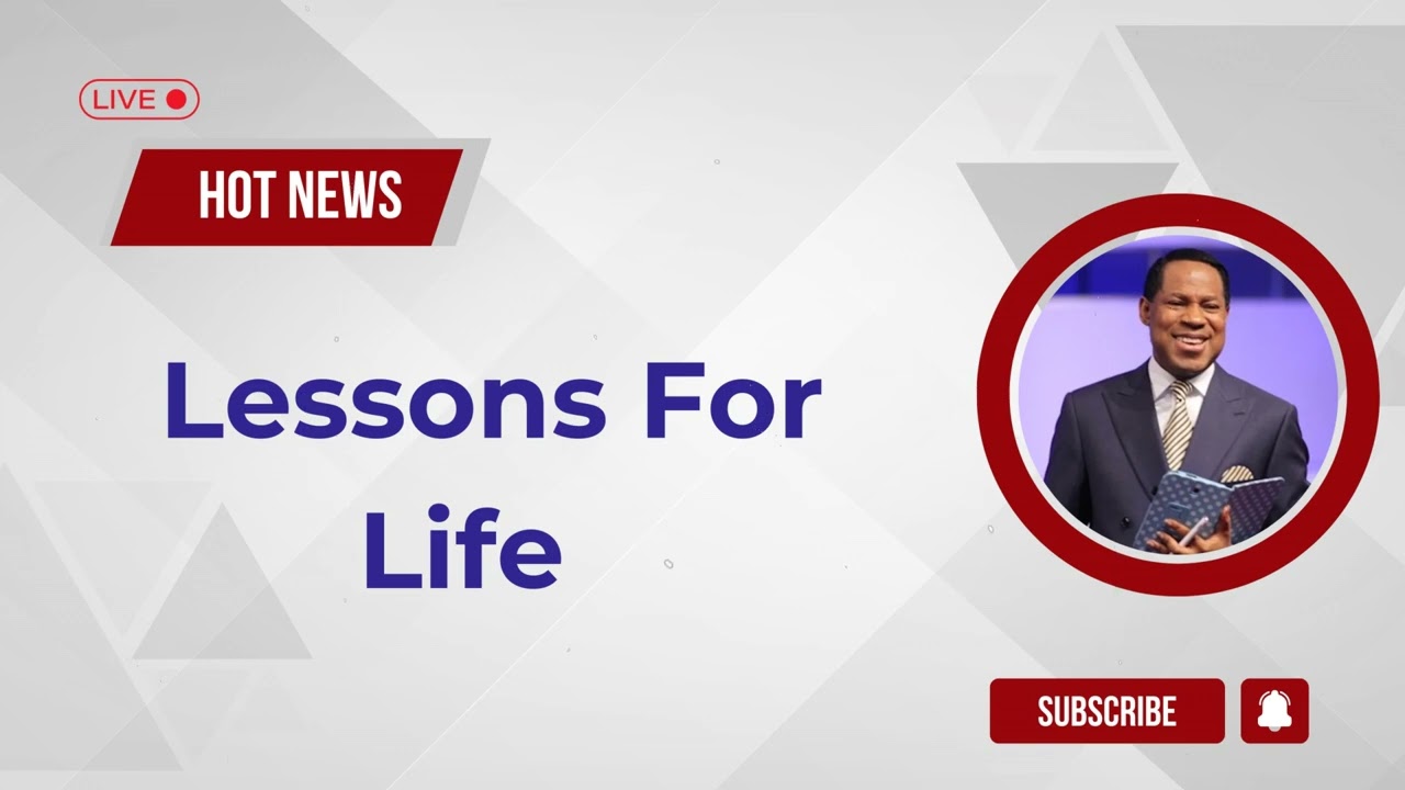 Lessons For Life - Pastor Chris Oyakhilome