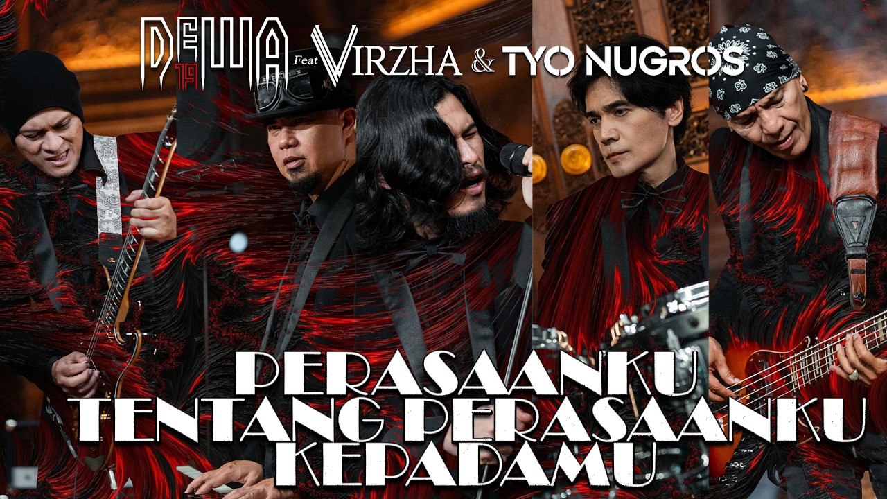 Perasaanku Tentang Perasaanku Kepadamu - Dewa19 Feat Virzha & Tyo Nugros (Official Music Video) cover art