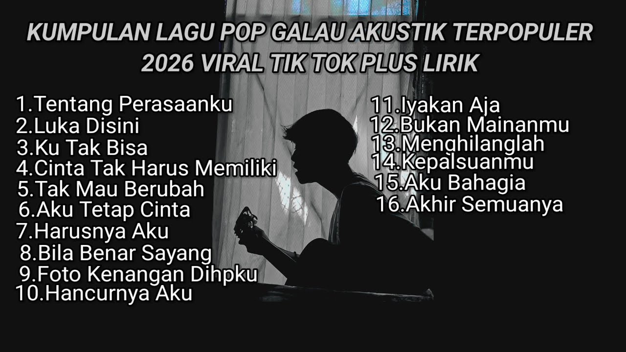 KUMPULAN LAGU POP GALAU AKUSTIK TERPOPULER 2026 VIRAL TIK TOK PLUS LIRIK LAGU || kumpulan lagu sad cover art