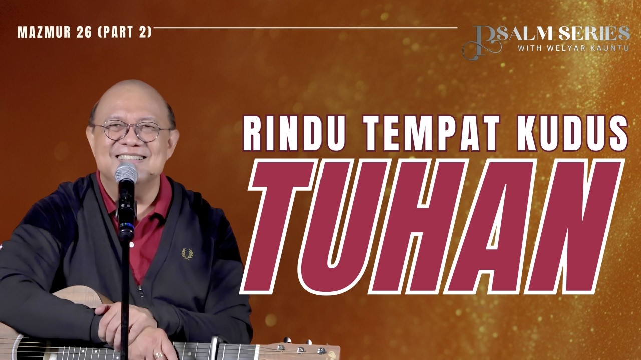 RINDU TEMPAT KUDUS TUHAN || PSALM SERIES WITH PS. WELYAR KAUNTU - 25 MEI 2026 cover art