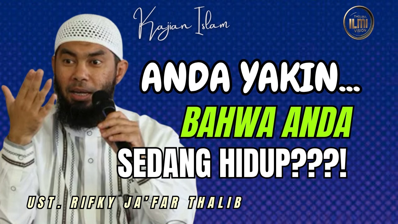 APAKAH ANDA YAKIN MASIH HIDUP??? || Ust. RIFKY JAāFAR THALIB cover art
