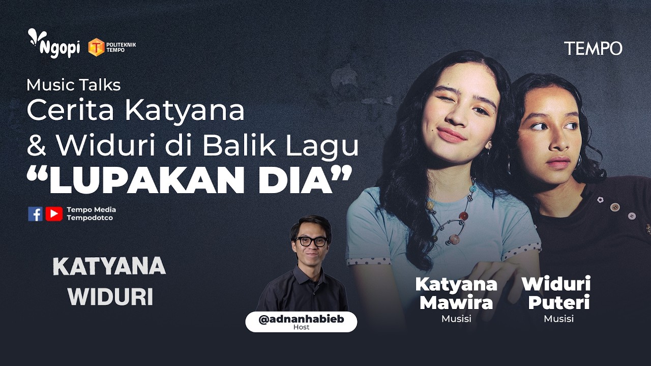 Cerita Katyana & Widuri di Balik Lagu "LUPAKAN DIA" | Music Talks cover art