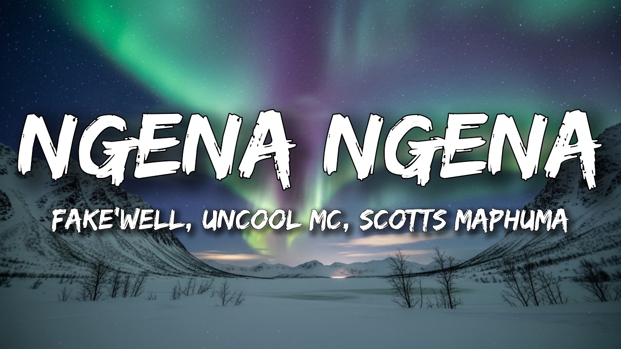 Ngena Ngena (Lyrics) - Fake'well, Uncool MC, Scotts Maphuma cover art