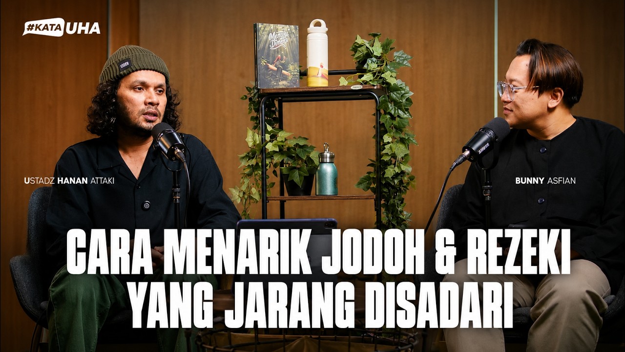 Cara Menarik Jodoh & Rezeki Yang Jarang Disadari - KataUHA By Hanan Attaki cover art