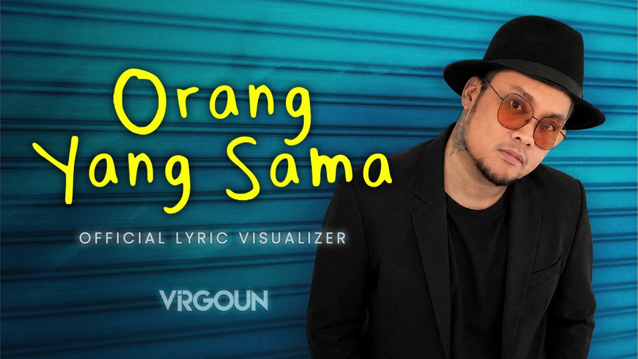 Virgoun - Orang Yang Sama (Official Lyric Visualizer) cover art