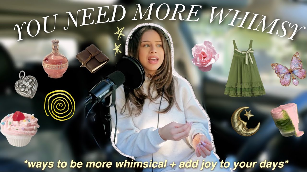 HOW TO ADD MORE WHIMSY & JOY INTO YOUR DAYS | WAYS TO BE WHIMSICAL & NOT CARE WHAT PEOPLE THINK cover art