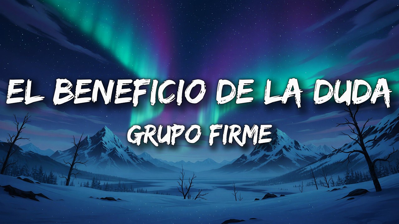 Grupo Firme - El Beneficio De La Duda (Letra/Lyrics) cover art