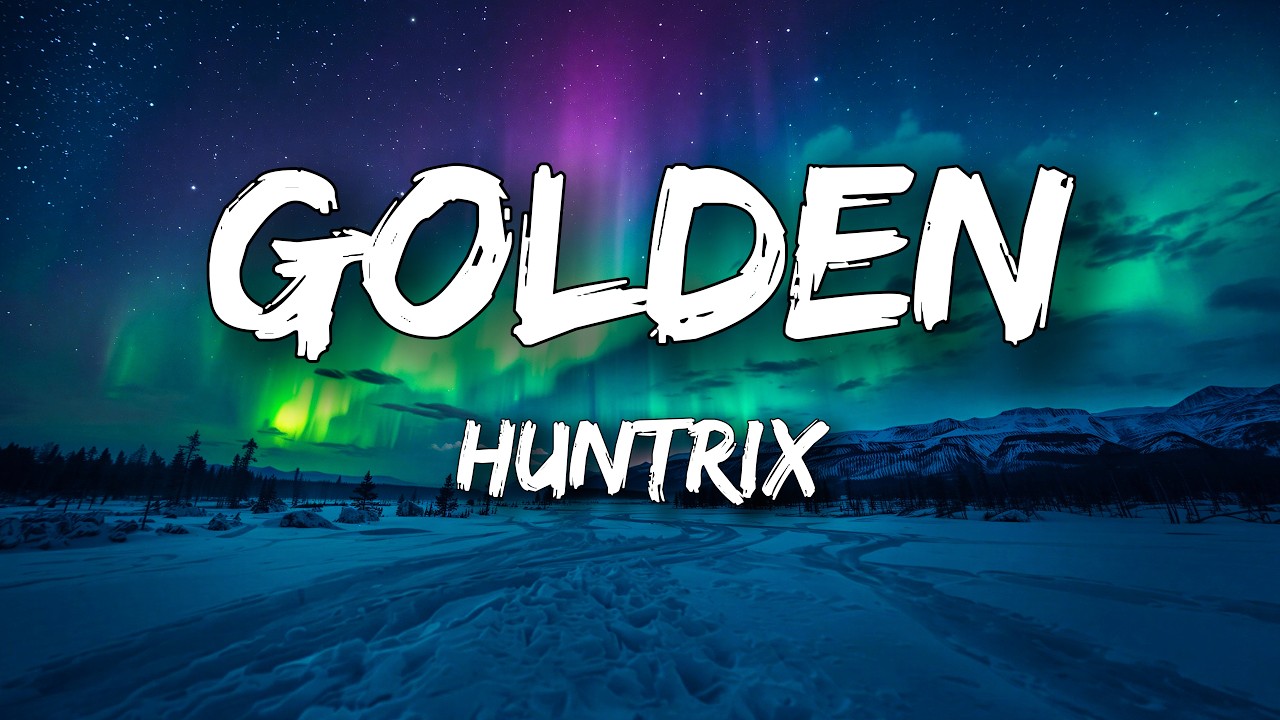 Huntrix - Golden (Lyrics) KPop Demon Hunters cover art