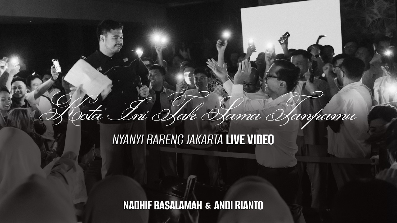 Nadhif Basalamah x Andi Rianto x Nyanyi Bareng Jakarta - kota ini tak sama tanpamu (Live Video) cover art