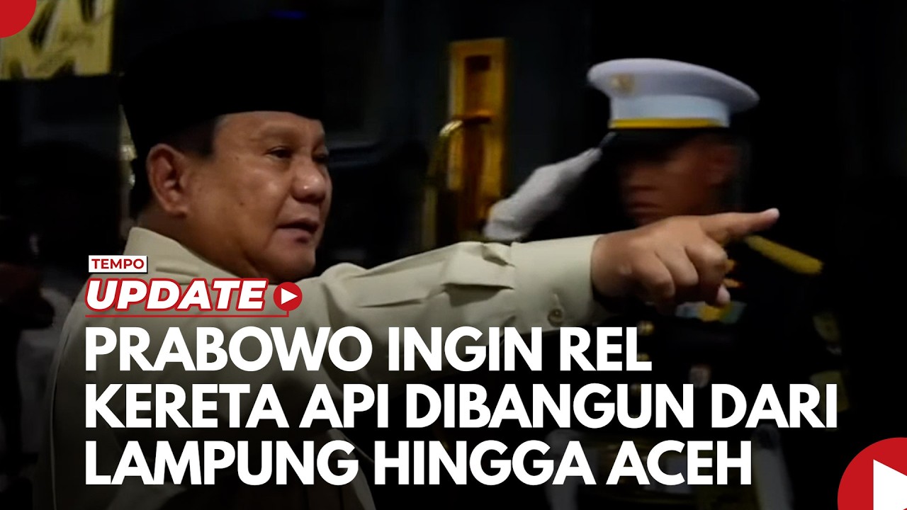 Prabowo Ingin Rel Kereta Api Dibangun dari Lampung hingga Aceh cover art