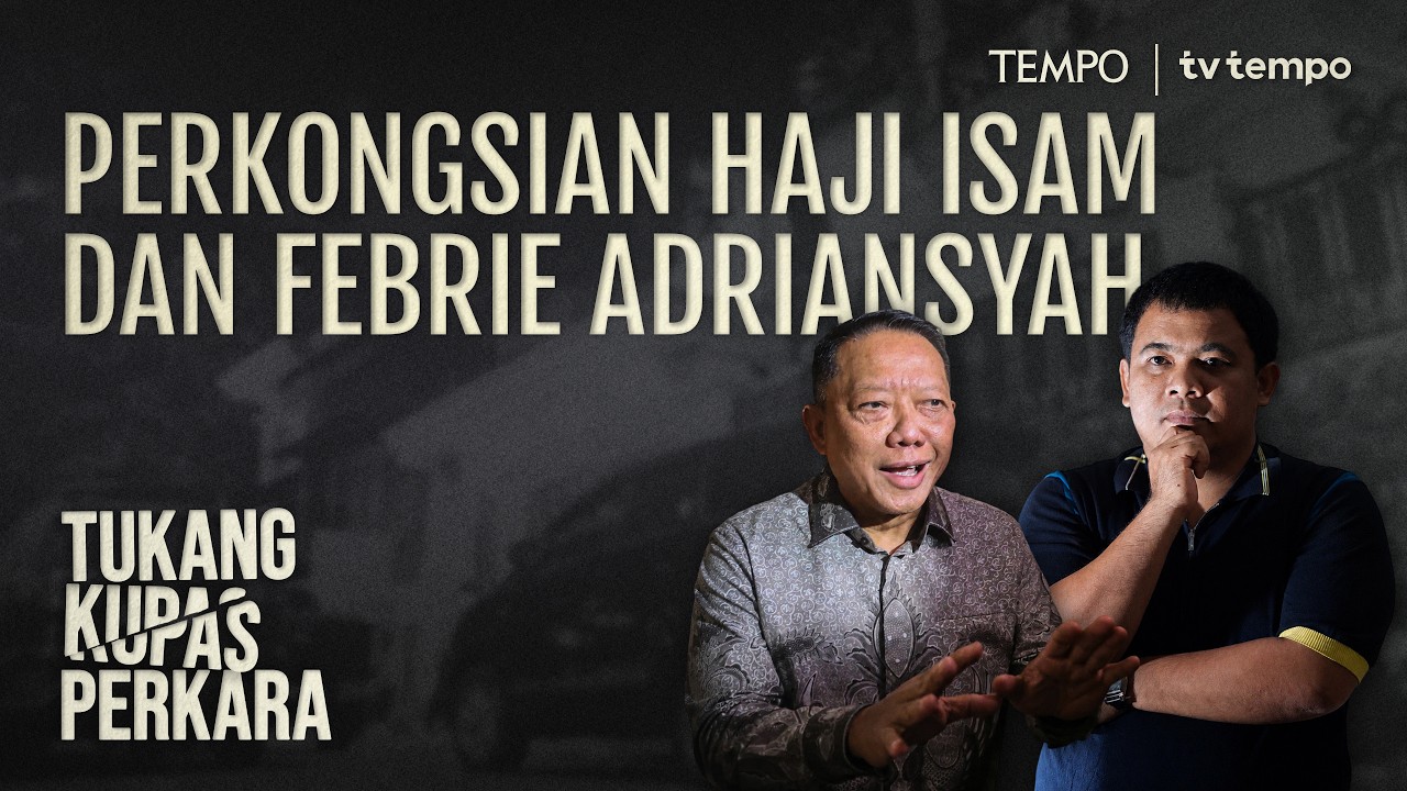 Ada Haji Isam dalam Jejaring Bisnis Mencurigakan Febrie Adriansyah | Tukang Kupas Perkara cover art