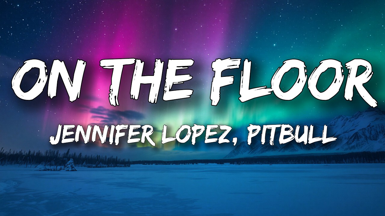 Jennifer Lopez, Pitbull - On The Floor (Lyrics) cover art