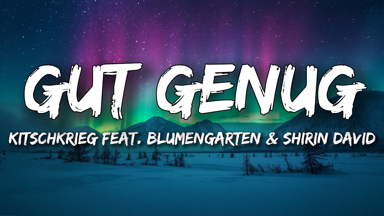 KITSCHKRIEG feat. BLUMENGARTEN & SHIRIN DAVID - GUT GENUG (Lyrics) cover art