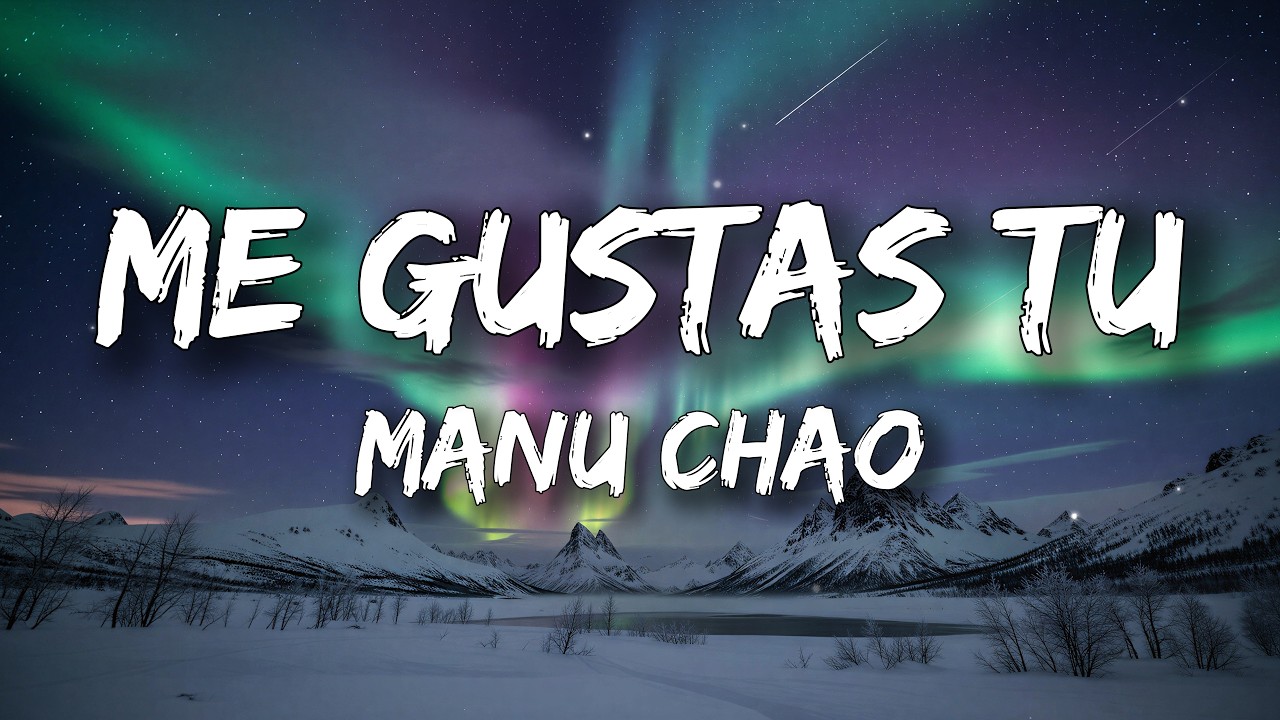 Manu Chao - Me Gustas Tu (Letra/Lyrics) cover art