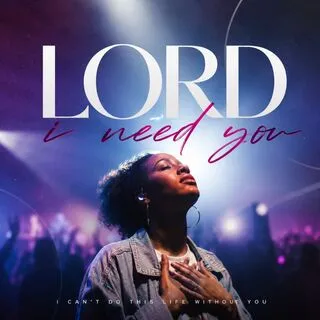 Lord I Need You cover art