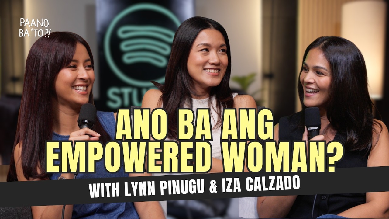 Ano ba ang EMPOWERED WOMAN? with Lynn Pinugu and Iza Calzado cover art