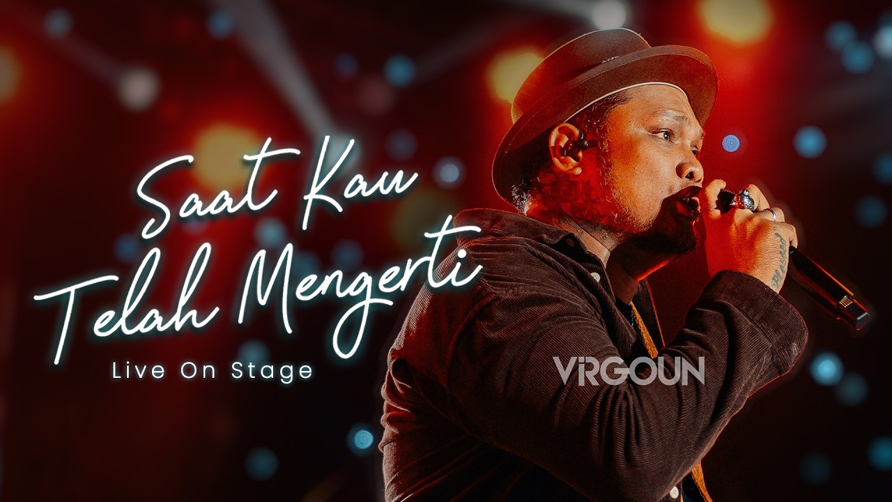 Virgoun - Saat Kau Telah Mengerti | Live On Stage cover art