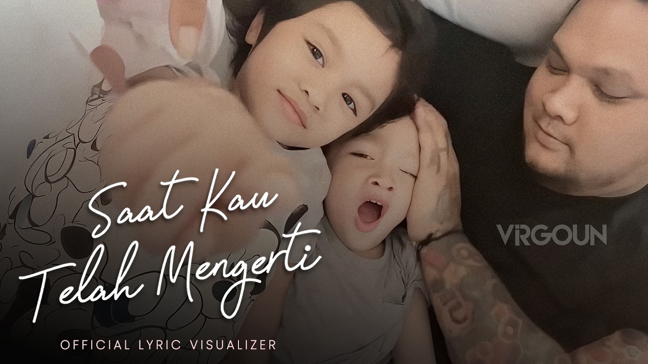 Virgoun - Saat Kau Telah Mengerti (Official Lyric Visualizer) cover art
