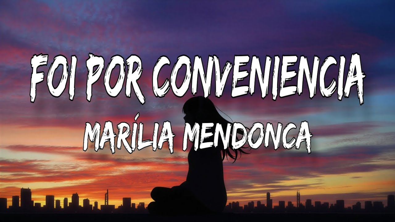 Marília Mendonça - Foi Por Conveniência (Não Foi Por Amor) (Letra/Lyrics) cover art