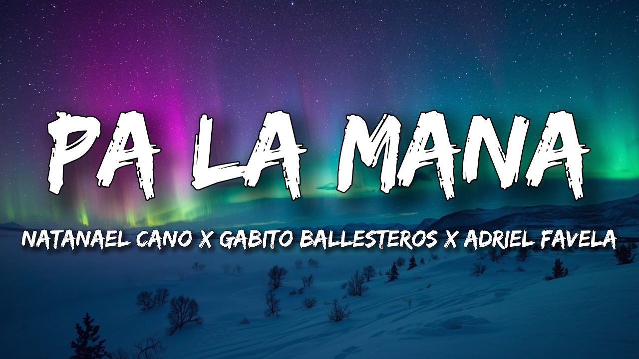 Natanael Cano x Gabito Ballesteros x Adriel Favela - Pa La Maña (Letra/Lyrics) cover art
