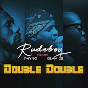 Double Double (feat. Olamide & Phyno)