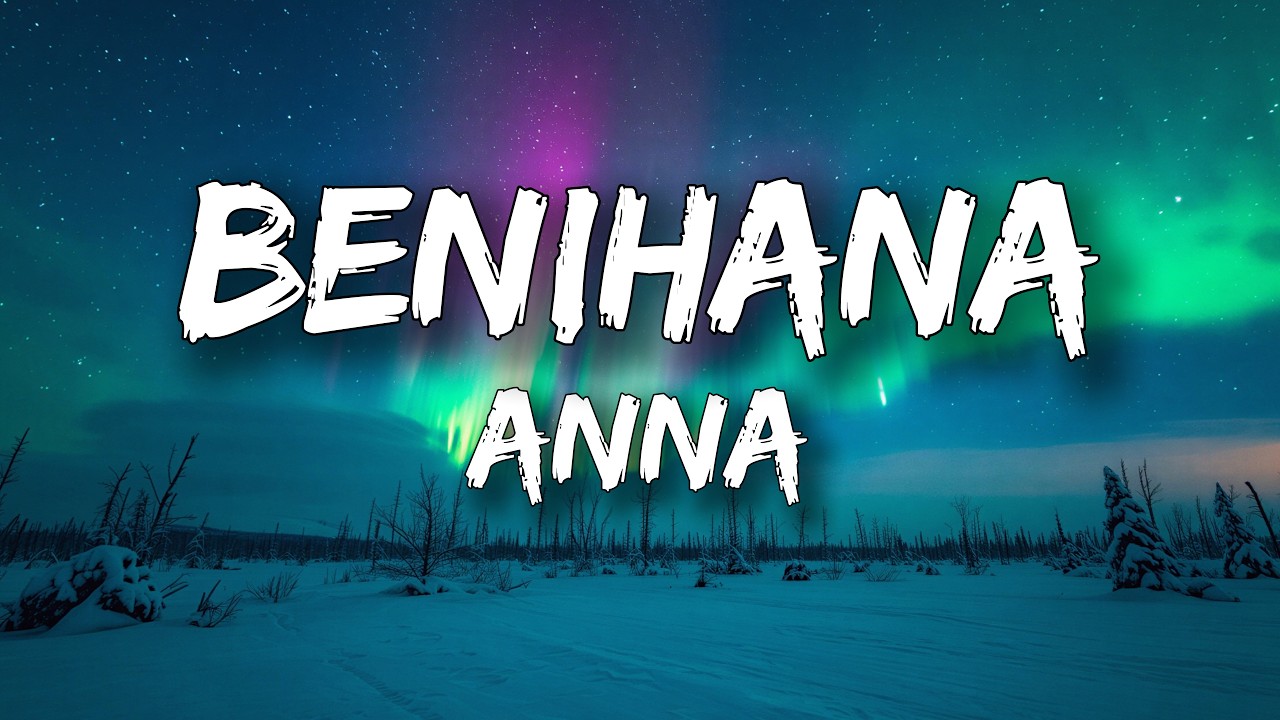 ANNA - BENIHANA (Testo/Lyrics) cover art