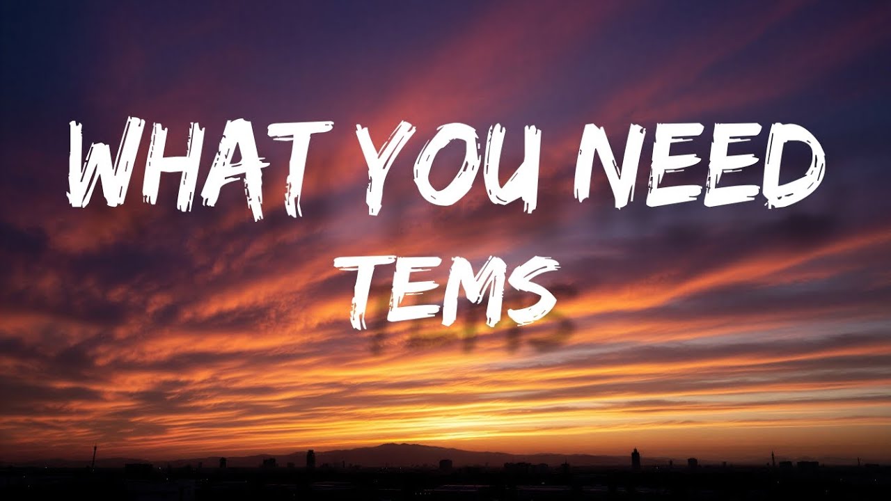 Tems - What You Need (Lyrics) cover art