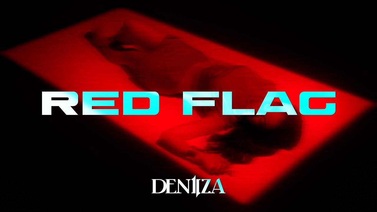 DENIIZA - Red Flag (Official Video 2025)