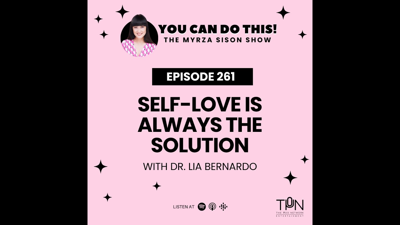 Ep.261: Self-Love is Always The Solution with Dr. Lia Bernardo cover art