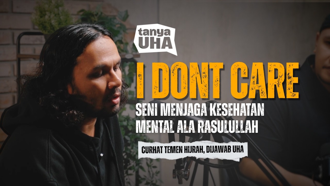'I Dont Care' salah satu cara menjaga kesehatan mental ala Rasulullah - TanyaUHA by Hanan Attaki cover art