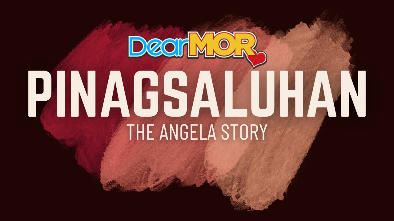 Dear MOR: “Pinagsaluhan” | The Angela Story cover art