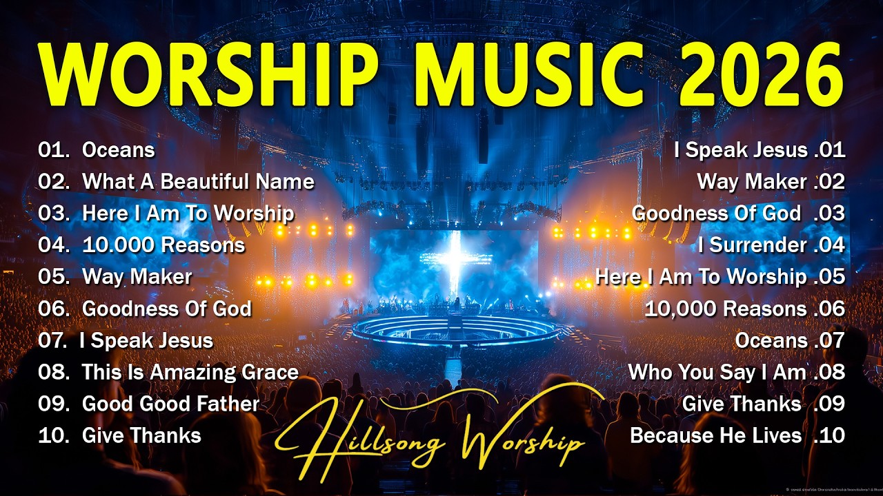 Worship Music 2026, Top Praise And Worship Songs 2026 Playlist, Nonstop Christian Songs - Oceans cover art