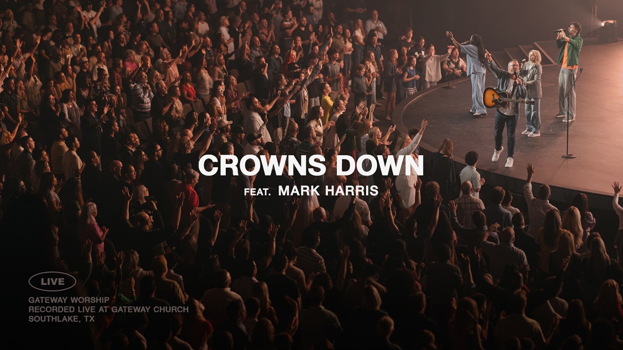 Crowns Down | feat. Mark Harris | Gateway Worship cover art
