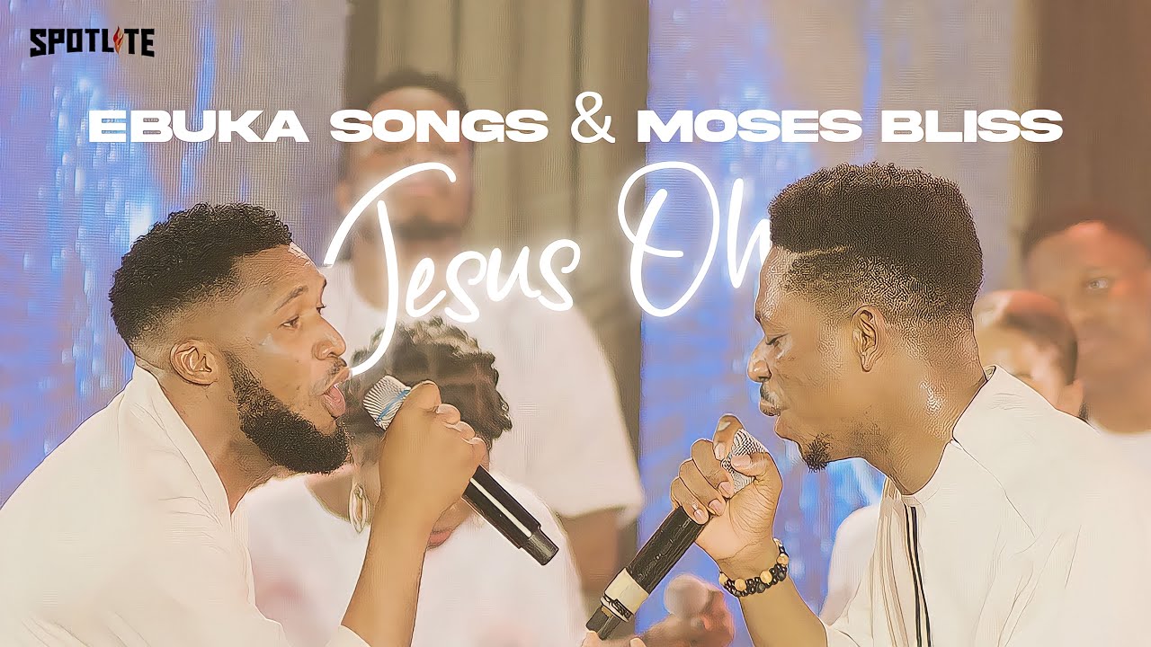 Jesus Oh - Ebuka Songs & Moses Bliss cover art