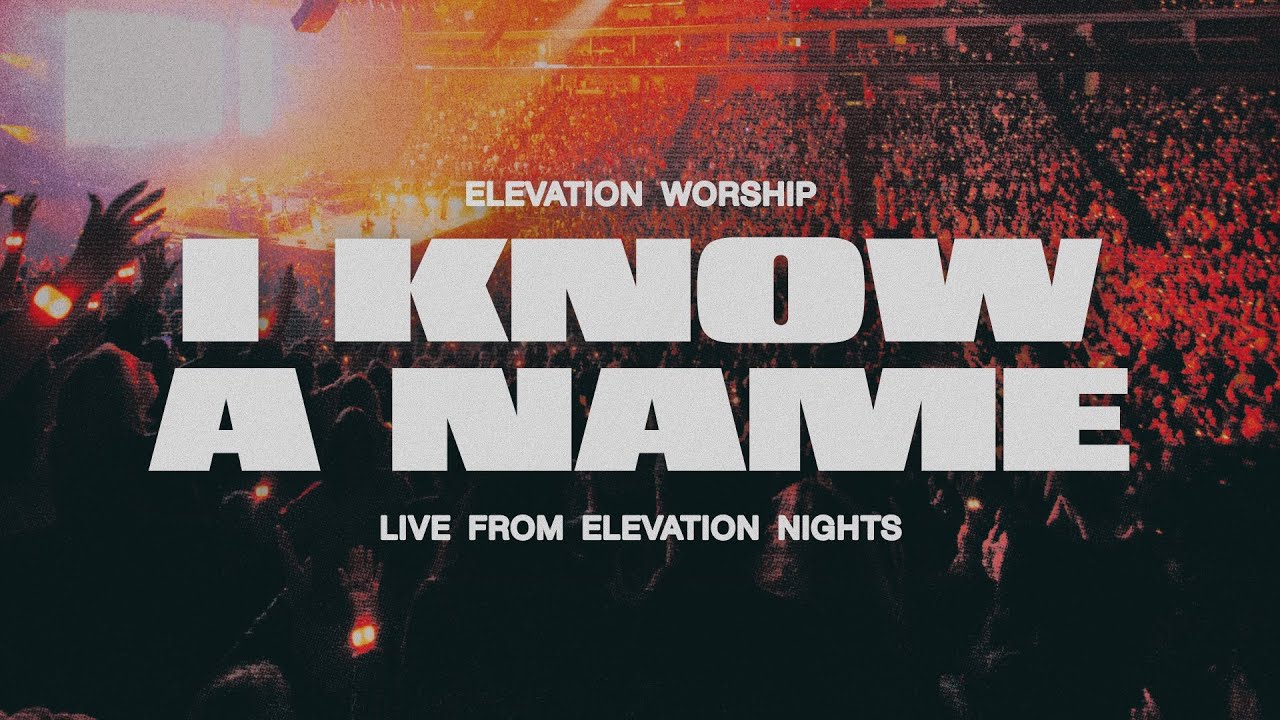 I Know A Name | Live From Elevation Nights | Elevation Worship cover art