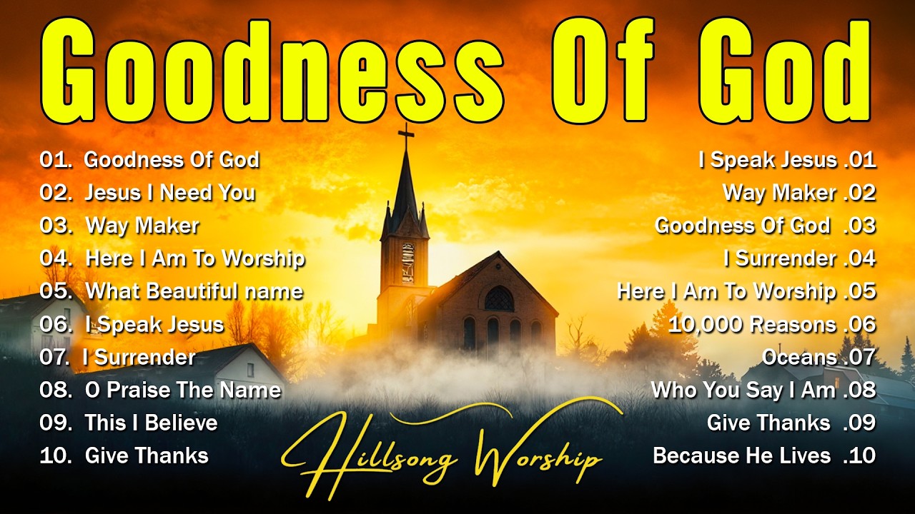 Goodness Of God, Christian Songs With Lyrics, Hillsong Worship Songs 2025 Playlist, Worship Music cover art