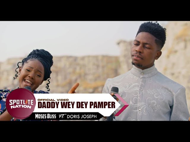 Moses Bliss - Daddy Wey Dey Pamper ft. Doris Joseph [Special Version][Official Video] cover art