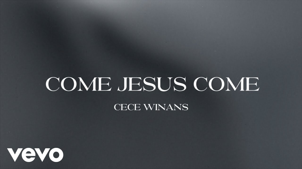 CeCe Winans - Come Jesus Come (Official Lyric Video) cover art
