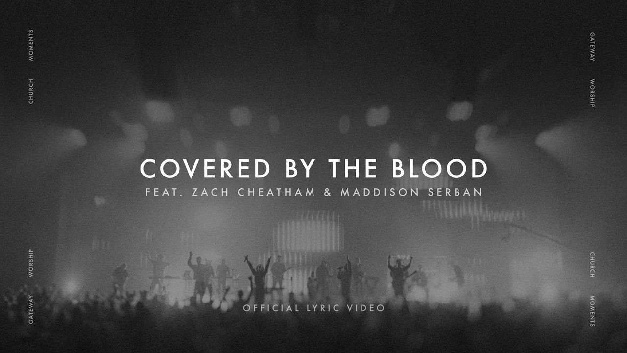 Covered By The Blood (Church Moments) | feat. Zach Cheatham & Maddison Serban | Gateway Worship cover art