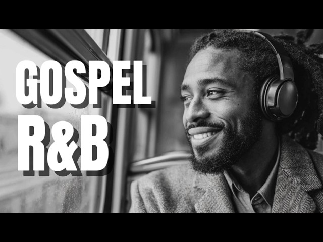 Gospel R&B Worship for Deep Reflection & Gentle Sleep | No Mid Ads | Christian Music cover art