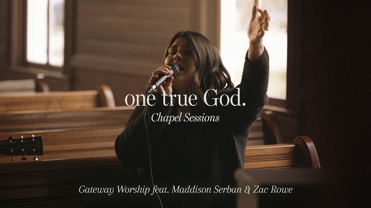 One True God (Chapel Sessions) | feat. Maddison Serban and Zac Rowe | Gateway Worship cover art