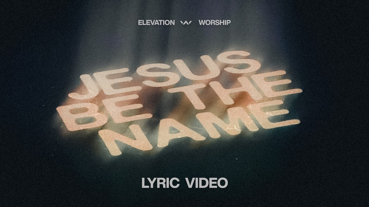 Jesus Be The Name | Official Lyric Video | Elevation Worship (feat. Tiffany Hudson) cover art