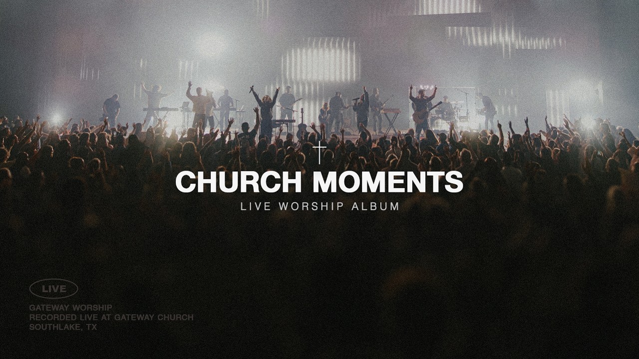 Live Worship Playlist | Church Moments (Full Album) | Gateway Worship cover art