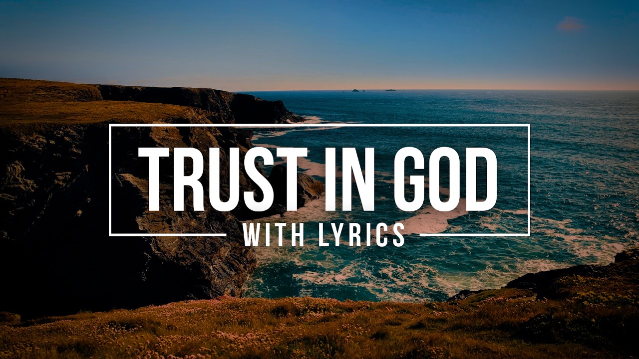 TRUST IN GOD Lyrics (Elevation Worship) ✝️ Worship Songs with Lyrics