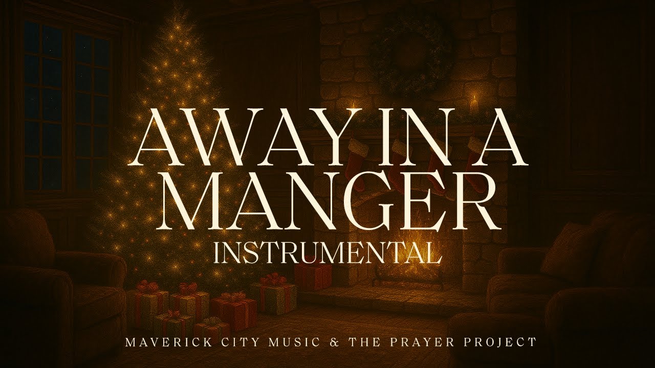 Maverick City Music x The Prayer Project - Away in a Manger (Instrumental Version) cover art