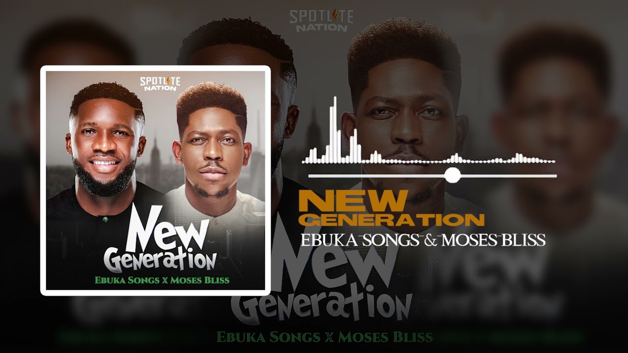 Ebuka Songs & Moses Bliss - New Generation [Official Audio] cover art