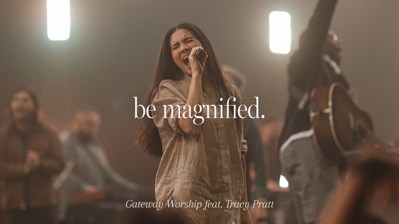 Be Magnified | feat. Tracy Pratt | Gateway Worship cover art