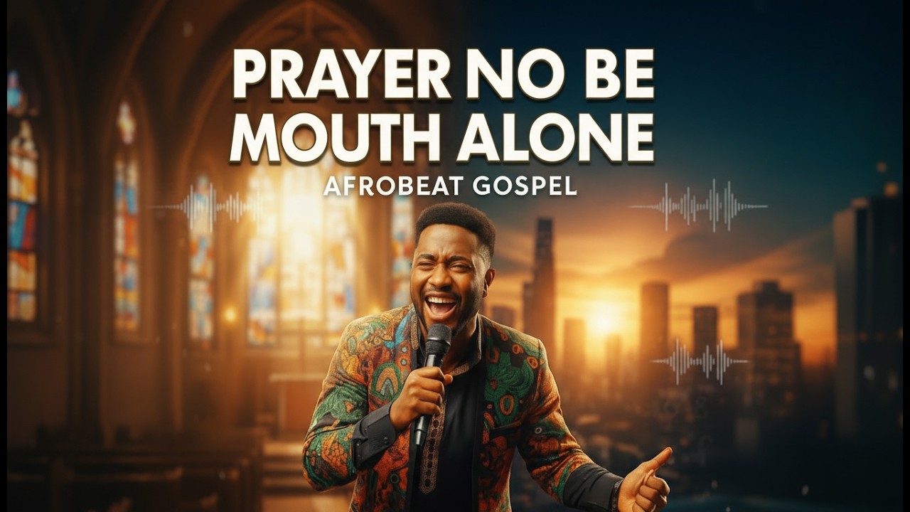 PRAYER NO BE MOUTH ALONE (Afrobeat gospel) cover art