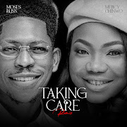 Moses Bliss - Taking Care [Remix] feat. Mercy Chinwo [Official Video] cover art